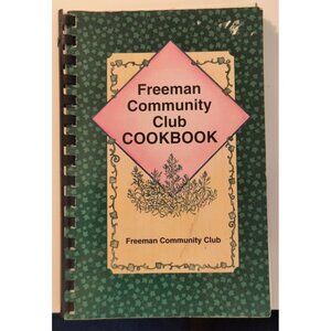 Freeman Community Club Cookbook 1996 Spiral-Bound Recipes By Morris Press